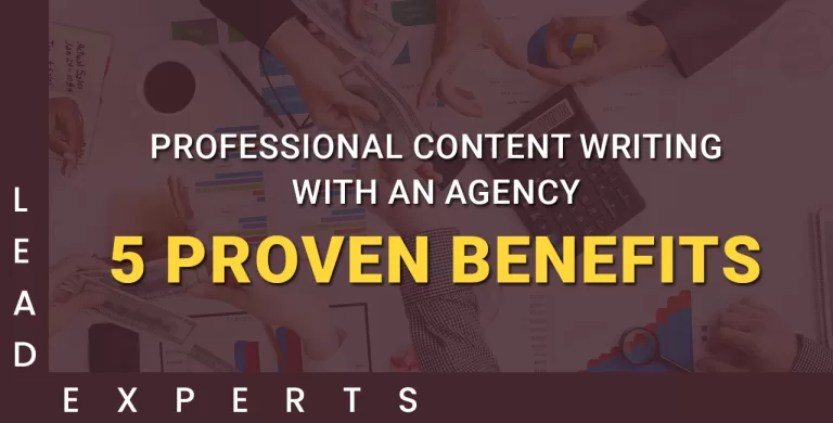 A banner shows people working with charts, graphs, and a calculator. Text reads: Professional content writing with an agency—5 proven benefits. The words Lead Experts are on the left side vertically and horizontally. - Lead Experts