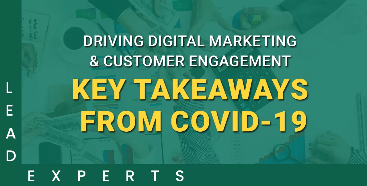 A graphic with the text Driving Digital Marketing & Customer Engagement: Key Takeaways from COVID-19 in white and yellow over a green-tinted background of people working at a desk. LEAD EXPERTS appears on the left side. - Lead Experts